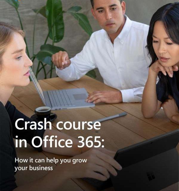 Crash Course in Office 365 How it Can Help You Grow Your Business
